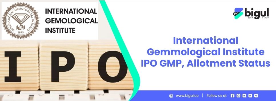 International Gemmological Institute IPO GMP